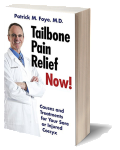 Book, Tailbone Pain Relief Now, on coccyx pain, coccydynia, by Patrick Foye, MD