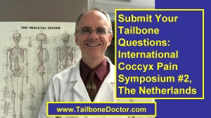 Submit Your Tailbone Questions- International Coccyx Pain Symposium #2, The Netherlands