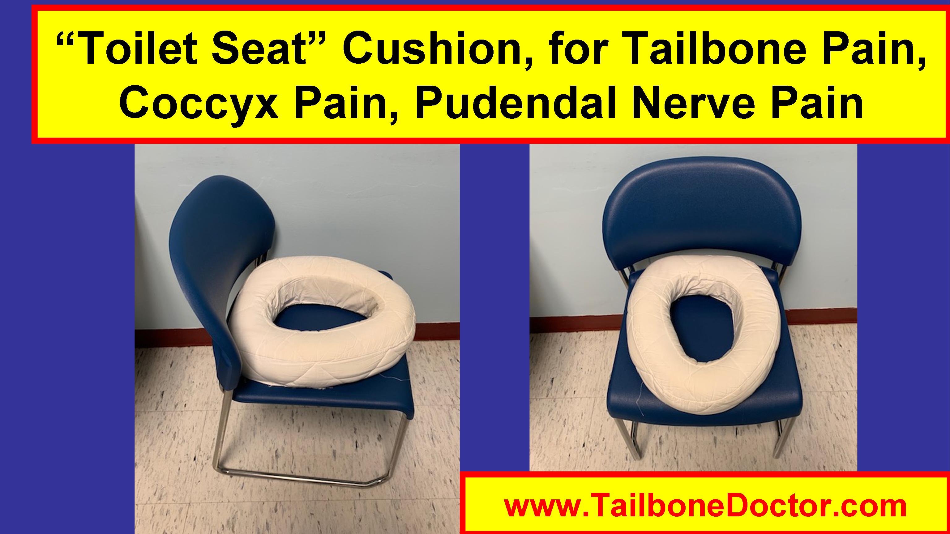 Toilet Seat Cushion for Tailbone Pain, Coccyx Pain, Coccydynia, Pudendal  Nerve Pain, Pudendal Neuralgia.