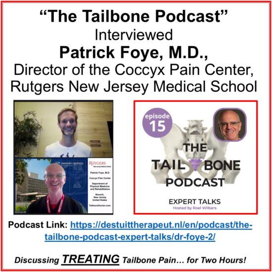 Tailbone Pain PODCAST interviewed Patrick Foye MD, on TREATING coccyx pain