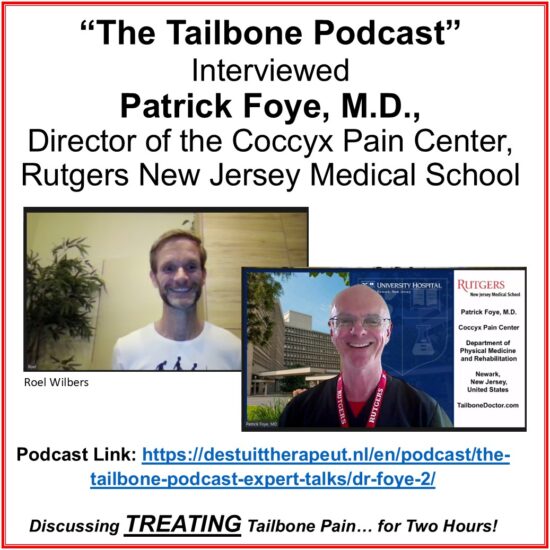 Tailbone Pain PODCAST interviewed Patrick Foye MD, on TREATING coccyx pain